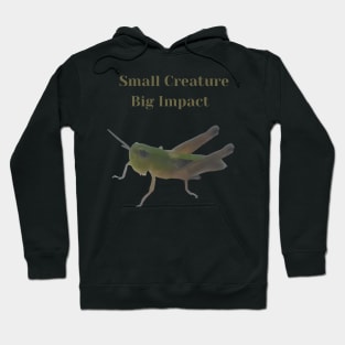 Insect Lover Small Creature Big Impact Hoodie